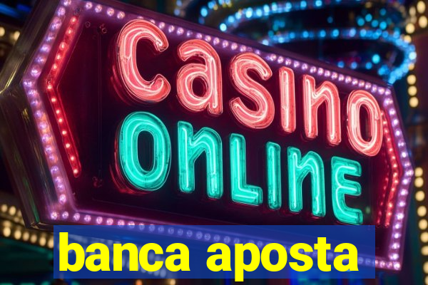 banca aposta